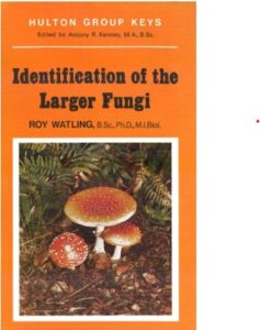 Identification of the Larger Fungi by Roy Watling IDENTIFICATION OF THE LARGER FUNGI
