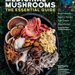 Christopher Hobbs's Medicinal Mushrooms: The Essential Guide Boost Immunity, Improve Memory, Fight Cancer, Stop Infection, and Expand Your Consciousness Christopher Hobbs L (Author)