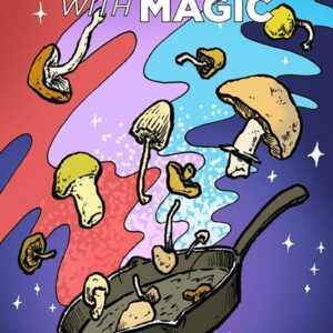 Cooking with Magic Mushrooms The Psilocybin Cookbook David Connell (Author)
