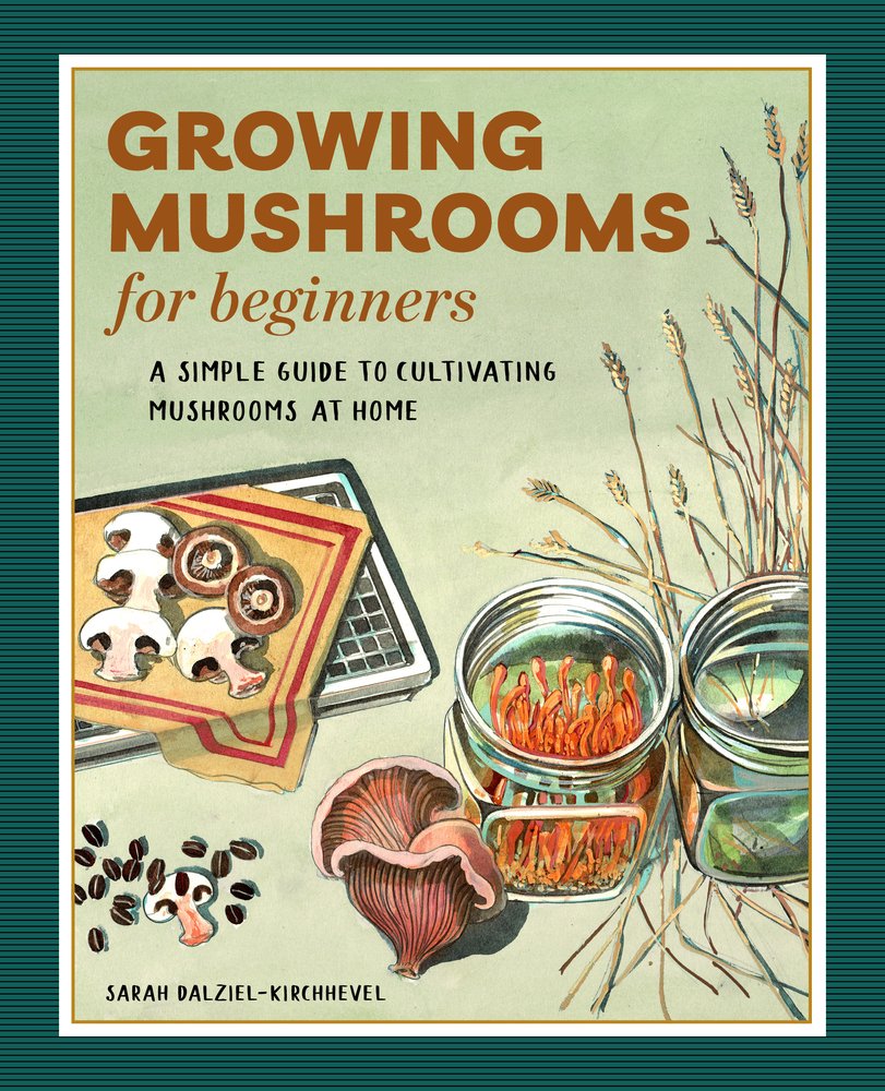 Growing Mushrooms for Beginners A Simple Guide to Cultivating Mushrooms at Home