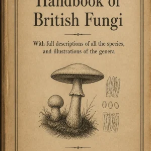 Handbook of British Fungi (1871) By M. C. (Mordecai Cubitt) Cooke