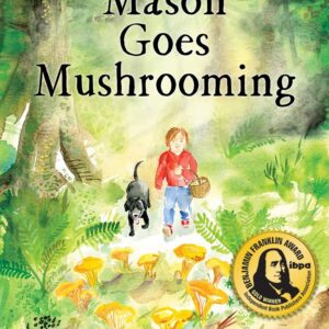 Mason Goes Mushrooming Melany Kahn (Author) , Ellen Korbonski (Illustrated by)