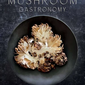 Mushroom Gastronomy The Art of Cooking with Mushrooms Krista Towns (Author)
