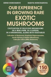 Our Experience in Growing Rare Exotic Mushrooms Ebook Our Experience in Growing Rare Exotic Mushrooms
