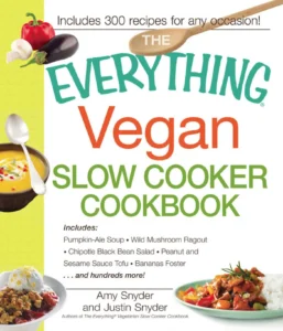 The Everything Vegan Slow Cooker Cookbook Includes Pumpkin-Ale Soup, Wild Mushroom Ragout, Chipotle Bean Salad, Peanut and Sesame Sauce Tofu, Bananas Foster and hundreds more! Amy Snyder (Author) , Justin Snyder (Author) The Everything Vegan Slow Cooker Cookbook Includes Pumpkin-Ale Soup, Wild Mushroom Ragout, Chipotle Bean Salad, Peanut and Sesame Sauce Tofu, Bananas Foster and hundreds more! Amy Snyder (Author) , Justin Snyder (Author)