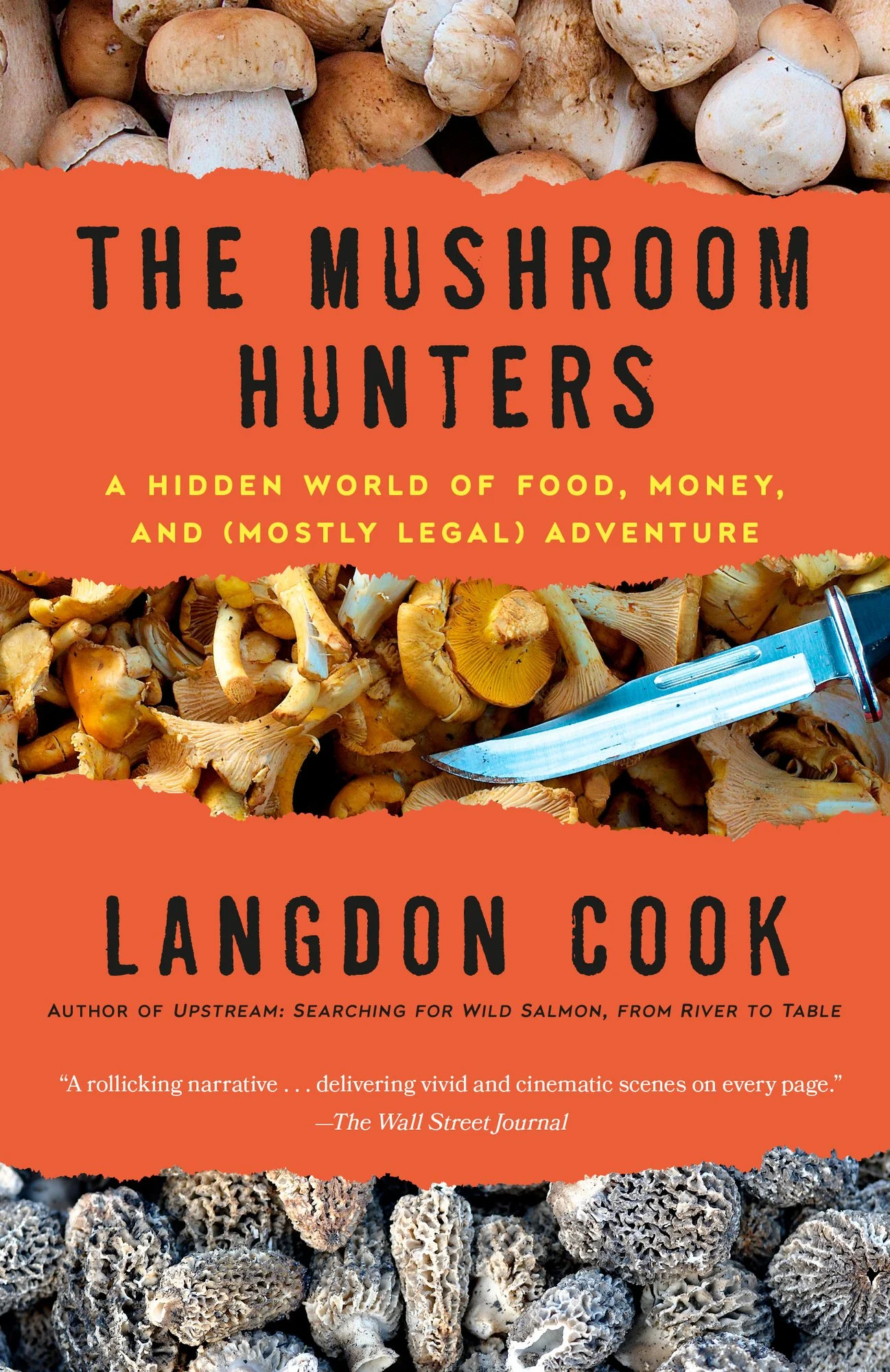 The Mushroom Hunters On the Trail of an Underground America Langdon Cook (Author)